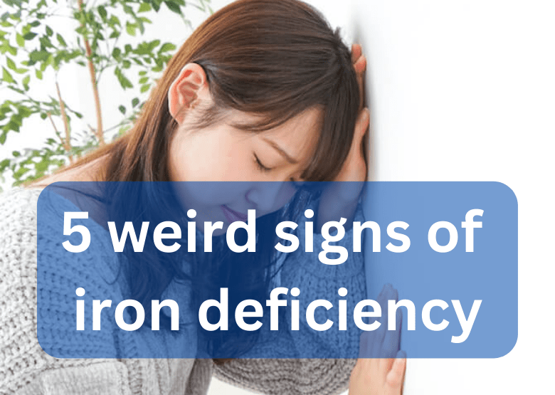 5 Weird Signs of Iron Deficiency