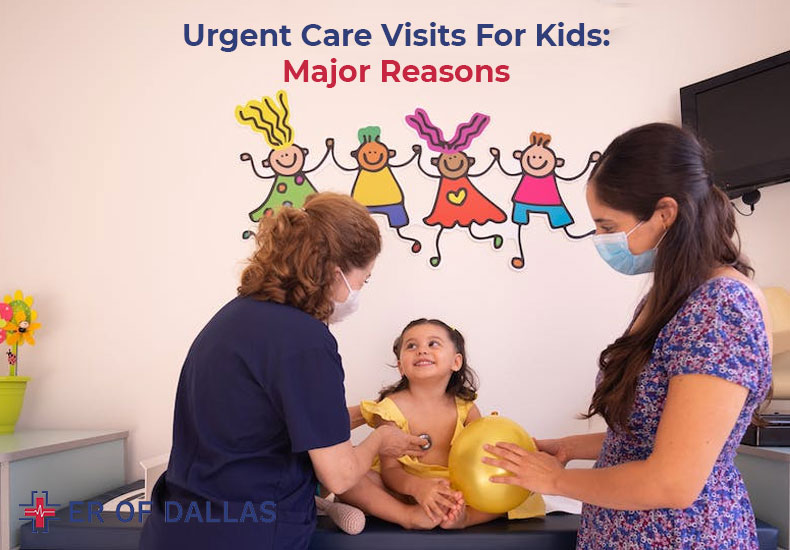 Urgent Care Visits For Kids Major Reasons | ER of Dallas - Emergency Room