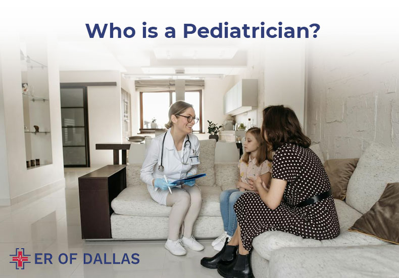 Who is a Pediatrician | ER of Dallas - Emergency Room