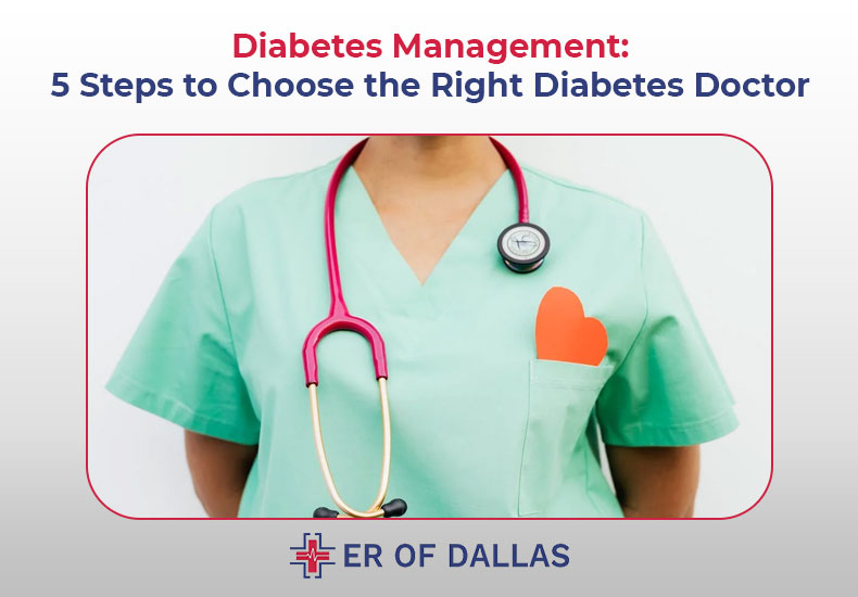 Diabetes Management - 5 Steps to Choose the Right Diabetes Doctor | ER of Dallas
