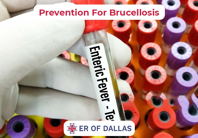 Prevention For Brucellosis - ER of Dallas