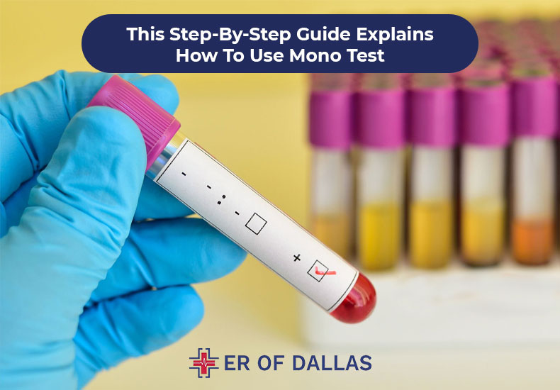 How To Use Mono Test - Step By Step Guide - ER of Dallas
