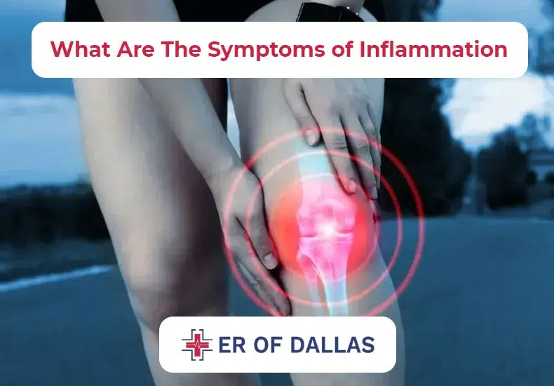 What Are The Symptoms of Inflammation - ER of Dallas