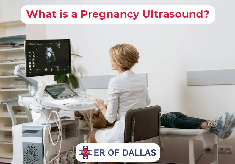 What is a Pregnancy Ultrasound - ER of Dallas