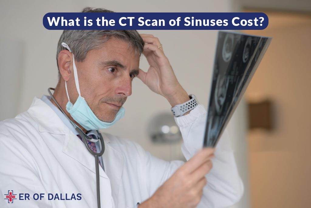 What is the CT Scan of Sinuses Cost - ER of Dallas