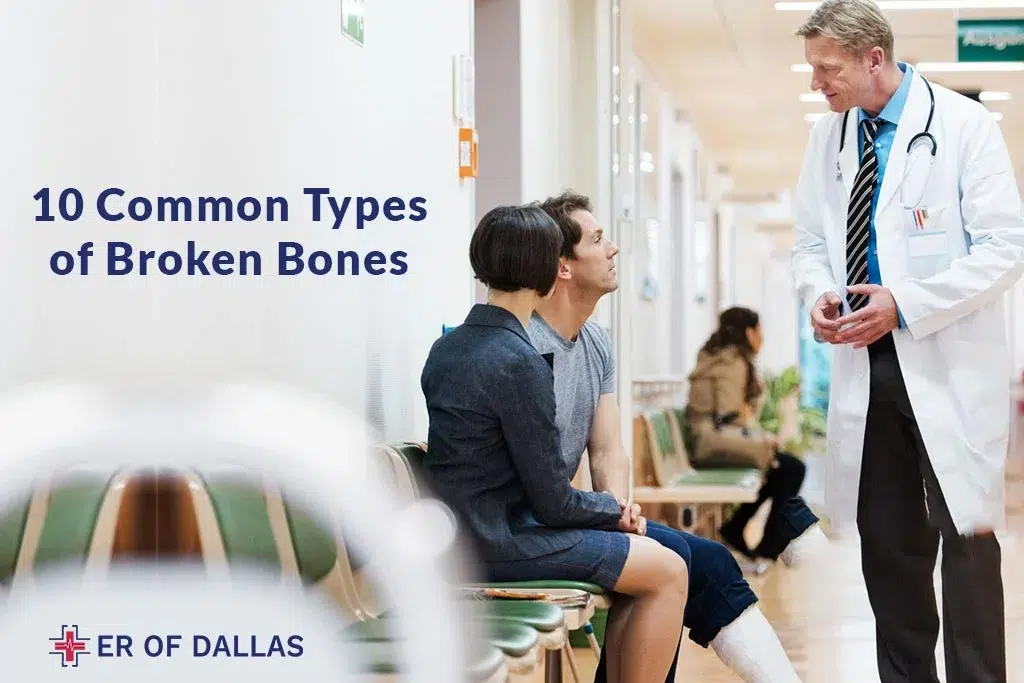 10 Common Types of Broken Bones - ER of Dallas