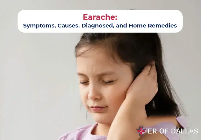 Earache - Symptoms Causes Diagnosed and Home Remedies - ER of Dallas