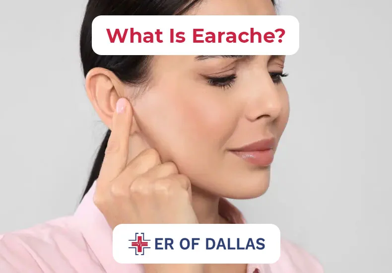 What Is Earache - ER of Dallas