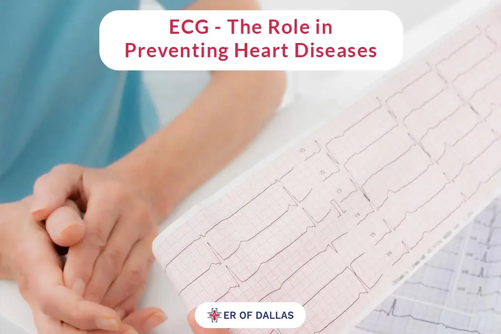 ECG - The Role in Preventing Heart Diseases - ER of Dallas