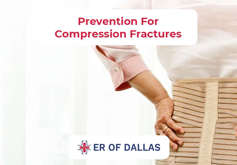 Prevention For Compression Fractures - ER of Dallas