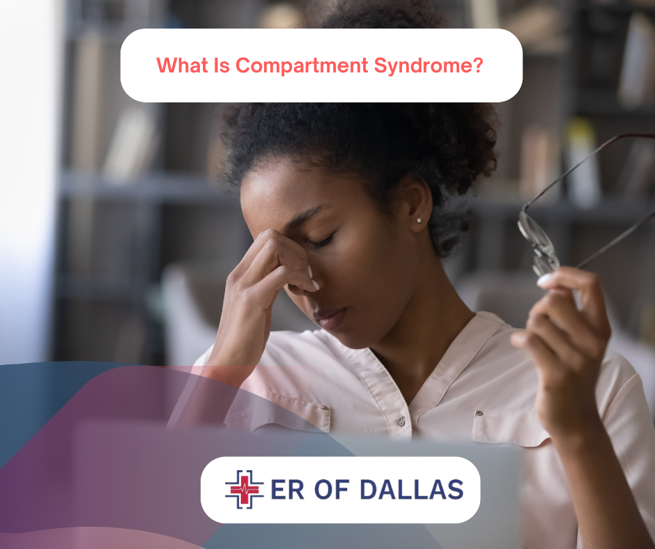 What Is Compartment Syndrome? ER of Dallas