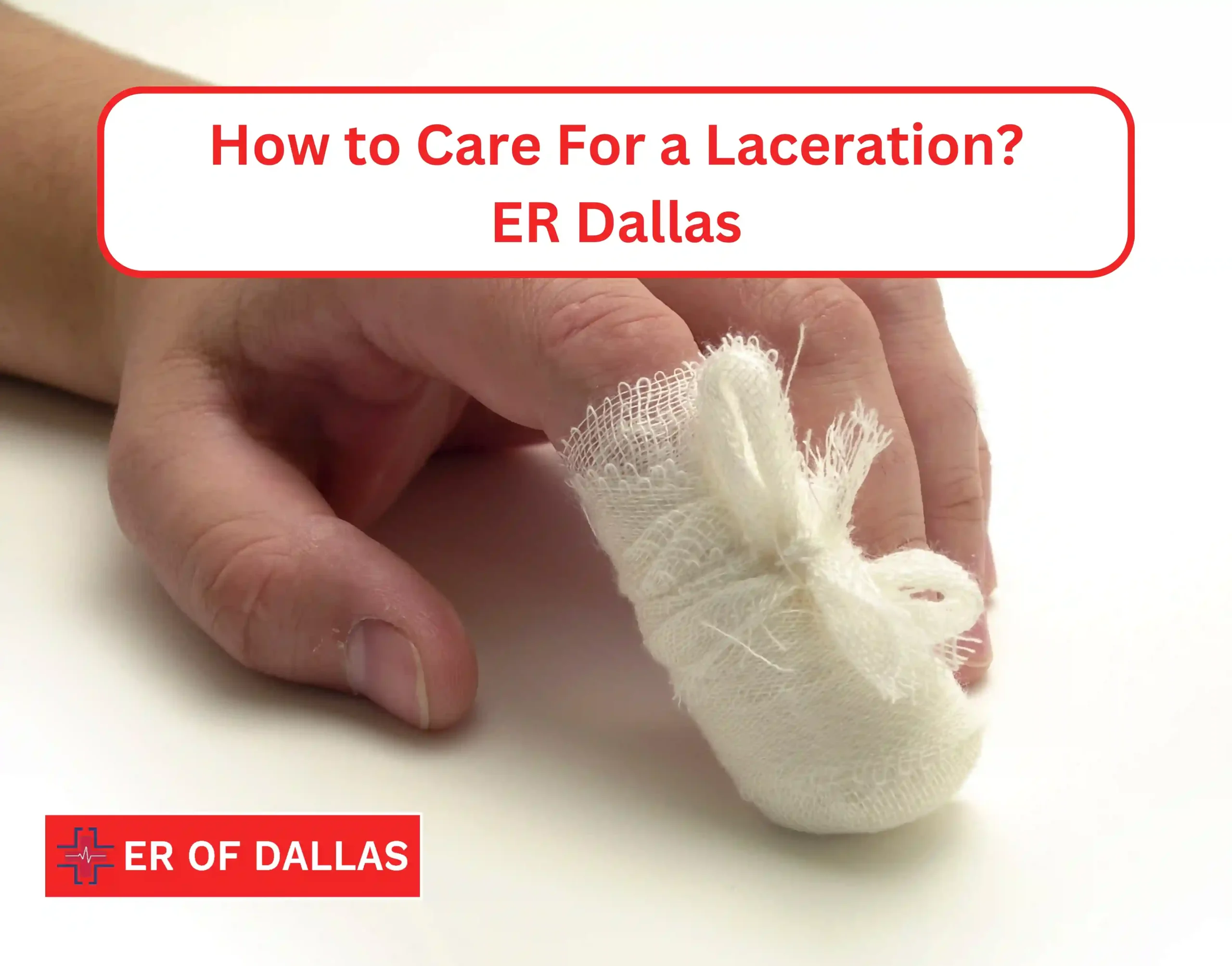 How to Care For a Laceration ER Dallas