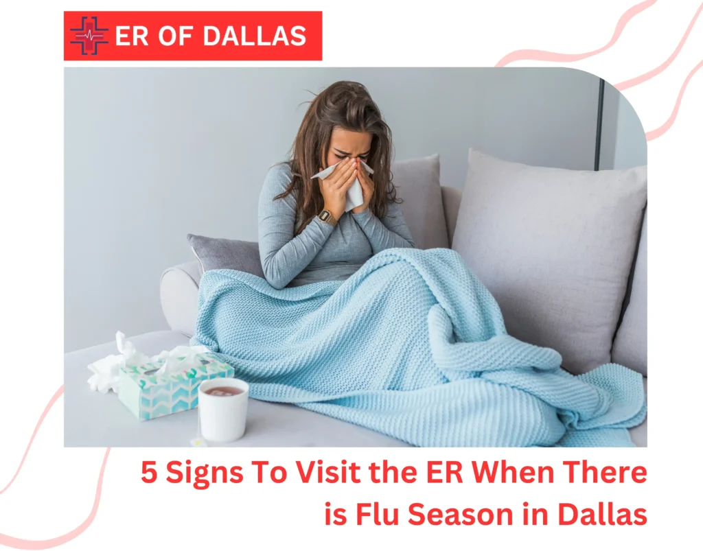 5 Signs To Visit the ER When There is Flu Season in Dallas_11zon