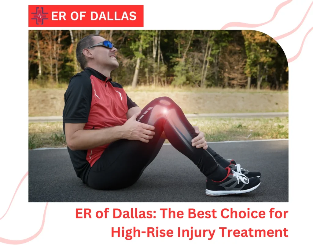 ER of Dallas The Best Choice for High-Rise Injury Treatment