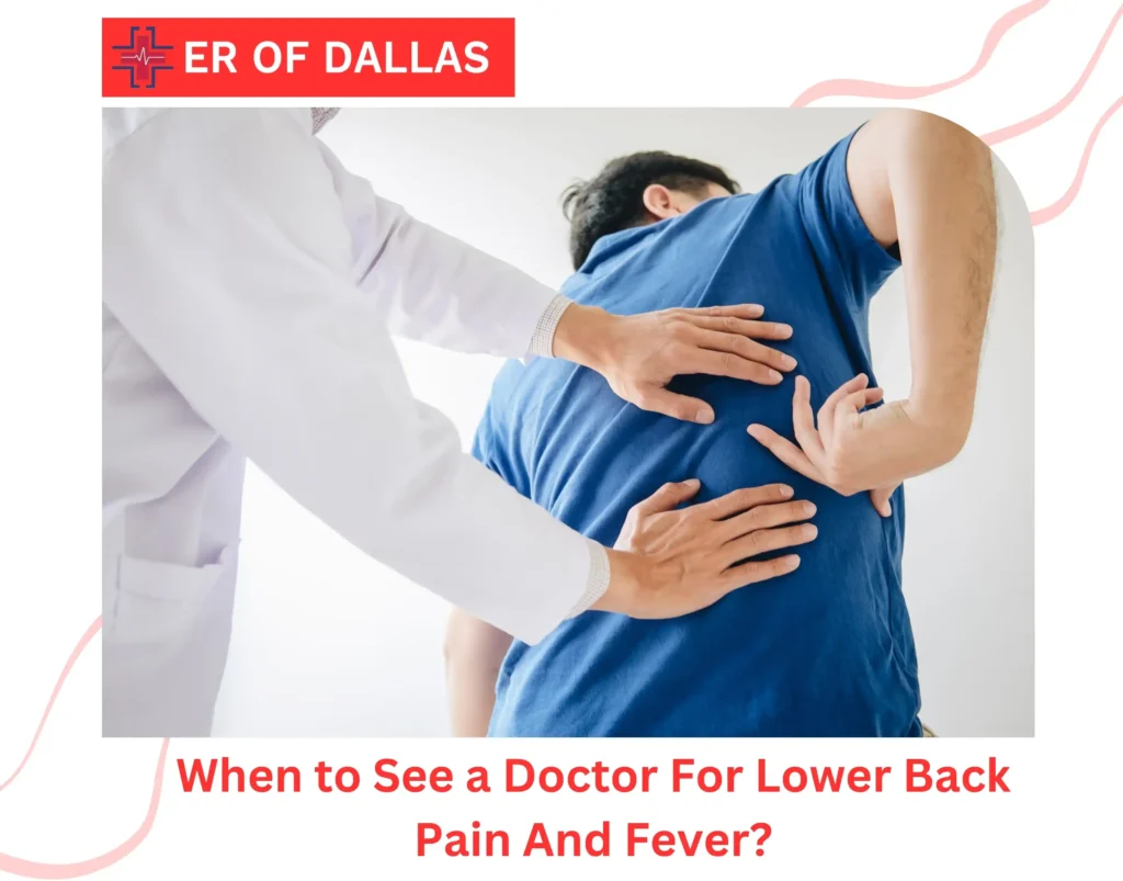 When to See a Doctor For Lower Back Pain And Fever