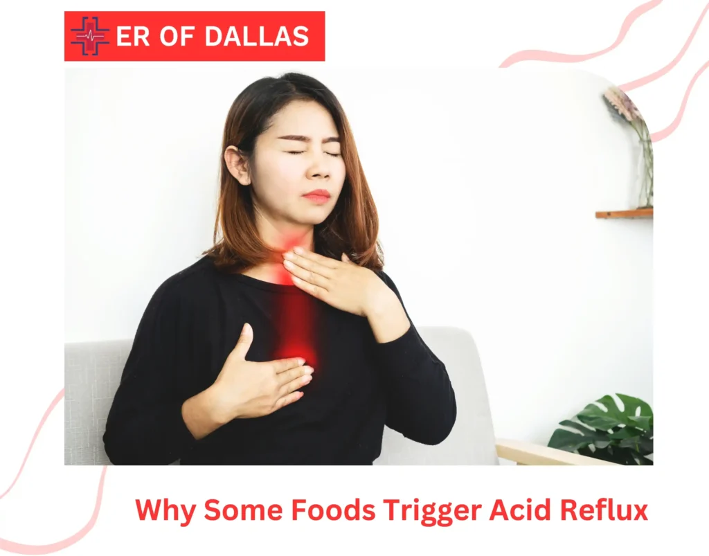 Why Some Foods Trigger Acid Reflux