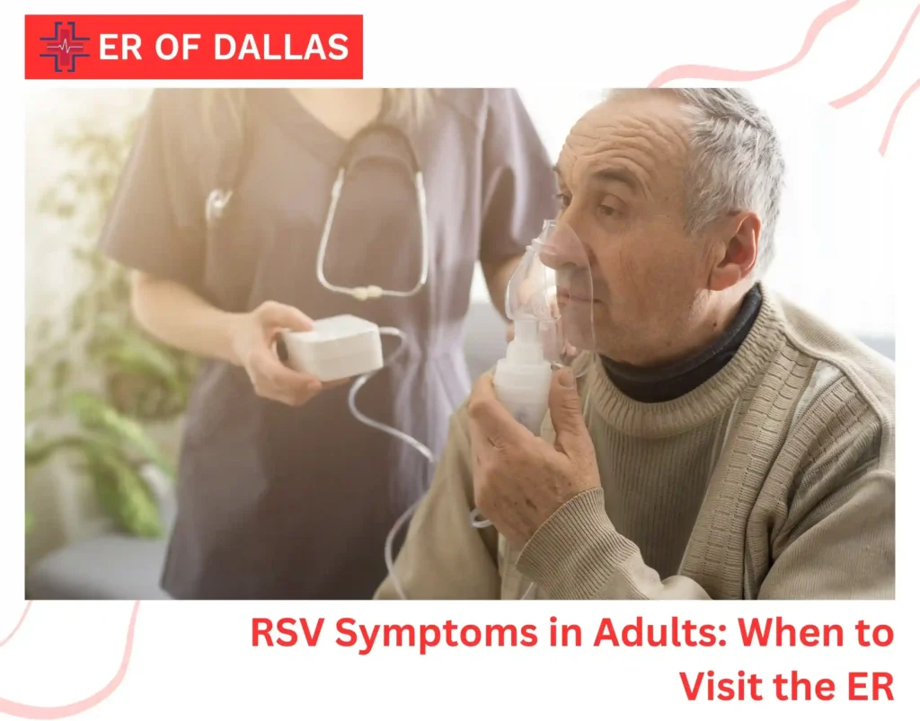 RSV Symptoms in Adults When to Visit the ER
