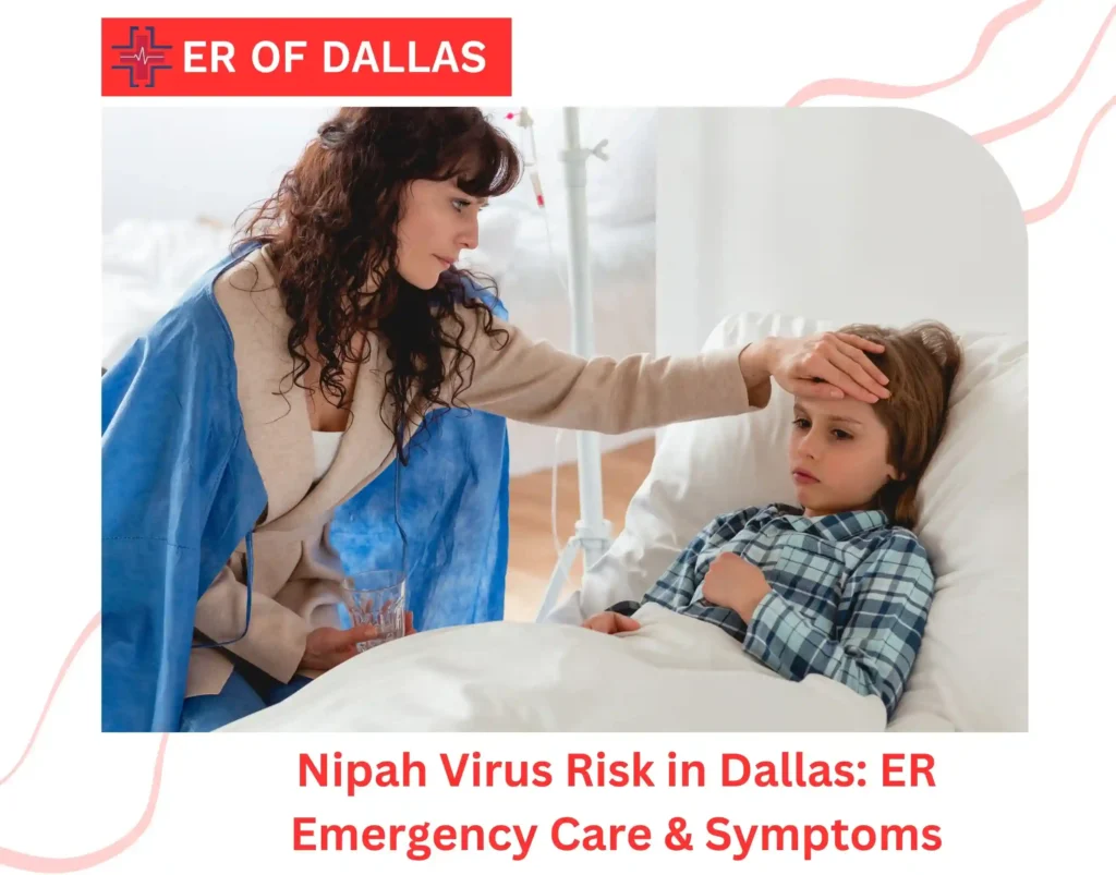 Nipah Virus Risk in Dallas ER Emergency Care & Symptoms