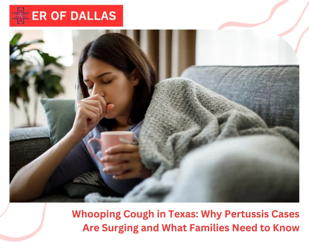 Whooping Cough in Texas Why Pertussis Cases Are Surging and What Families Need to Know