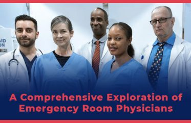 A Comprehensive Exploration of Emergency Room Physicians