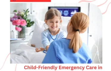 Child-Friendly Emergency Care in Dallas What Parents Need to Know