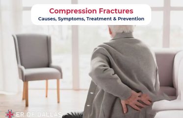 Compression Fractures - Causes, Symptoms, Treatment and Prevention - ER of Dallas