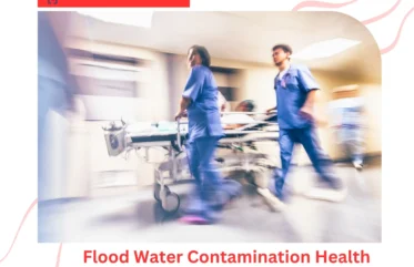 Flood Water Contamination Health RisksWhen to Seek Emergency Care
