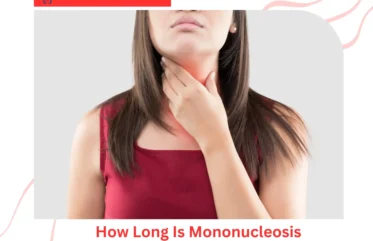 How Long Is Mononucleosis Contagious