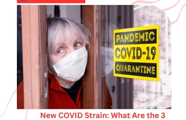 New COVID Strain What Are the 3 New COVID Symptoms