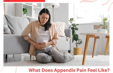 What Does Appendix Pain Feel Like A Stage-by-Stage Guide