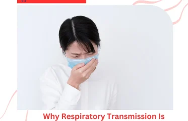 Why Respiratory Transmission Is Back to Growing Status